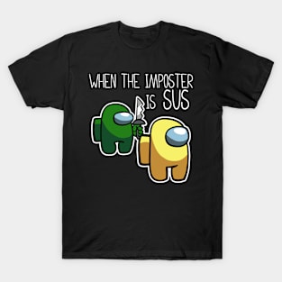 When the Imposter is Sus T-Shirt